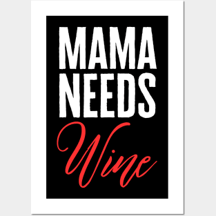 Mama Needs Wine Posters and Art